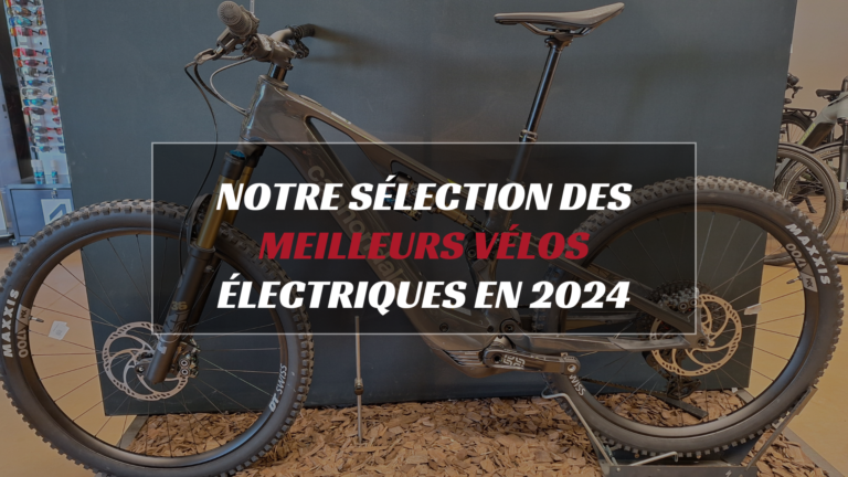 Notre sélection des meilleurs vélos électriques en 2024 !